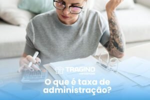 o-que-e-taxa-de-administracao-consorcio